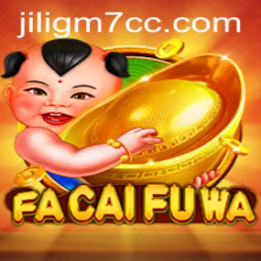 Exploring the Exciting World of FaCaiFuWa: Experience the Thrill