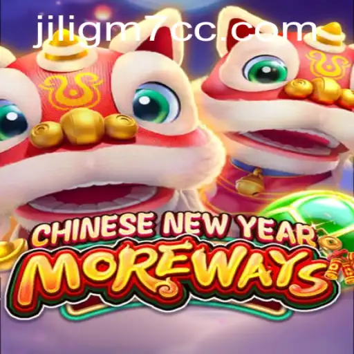 Discover the Excitement of 'CHINESENEWYEARMOREWAYS' at jiligm7.cc